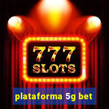 plataforma 5g bet